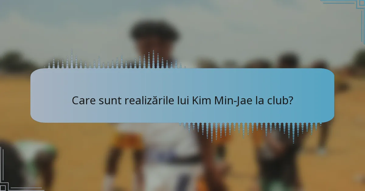 Care sunt realizările lui Kim Min-Jae la club?
